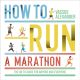 How to Run a Marathon