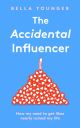 Accidental Influencer
