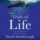 Trials of Life