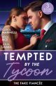 Tempted By The Tycoon: The Fake Fiancee