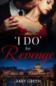 'I Do' For Revenge