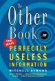 Other Book... of the Most Perfectly Useless Information