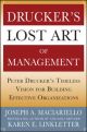 Drucker's Lost Art of Management: Peter Drucker's Timeless Vision for Building Effective Organizations