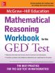McGraw-Hill Education Mathematical Reasoning Workbook for the GED Test