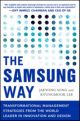 Samsung Way: Transformational Management Strategies from the World Leader in Innovation and Design