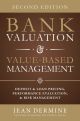 Bank Valuation and Value Based Management: Deposit and Loan Pricing, Performance Evaluation, and Risk, 2nd Edition