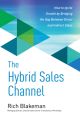 Hybrid Sales Channel: How to Ignite Growth by Bridging the Gap Between Direct and Indirect Sales