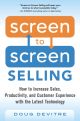 Screen to Screen Selling: How to Increase Sales, Productivity, and Customer Experience with the Latest Technology