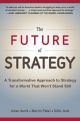 Future of Strategy: A Transformative Approach to Strategy for a World That Won't Stand Still