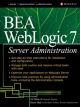 BEA WebLogic 7 Server Administration