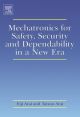 Mechatronics for Safety, Security and Dependability in a New Era