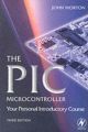 PIC Microcontroller: Your Personal Introductory Course