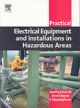 Practical Electrical Equipment and Installations in Hazardous Areas