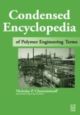 Condensed Encyclopedia of Polymer Engineering Terms