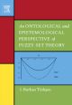 Ontological and Epistemological Perspective of Fuzzy Set Theory