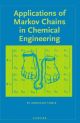 Applications of Markov Chains in Chemical Engineering