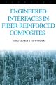 Engineered Interfaces in Fiber Reinforced Composites