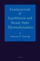 Fundamentals of Equilibrium and Steady-State Thermodynamics