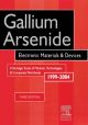 Gallium Arsenide, Electronics Materials and Devices. A Strategic Study of Markets, Technologies and Companies Worldwide 1999-2004
