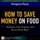 How to Save Money on Food : Stockpile, Clip Coupons, and Eat at Home More
