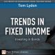 Trends in Fixed Income : Investing in Bonds
