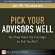 Pick Your Advisors Well : Do They Have the Courage to Tell You No?