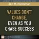 Values Don't Change, Even as You Chase Success