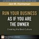 Run Your Business as if You Are the Owner : Creating the Best Culture