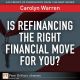 Is Refinancing the Right Financial Move for You?