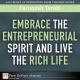 Embrace the Entrepreneurial Spirit and Live the Rich Life
