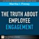 Truth About Employee Engagement