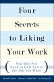 Four Secrets to Liking Your Work