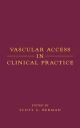 Vascular Access in Clinical Practice