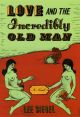 Love and the Incredibly Old Man