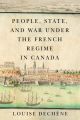 People, State, and War under the French Regime in Canada