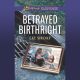 Betrayed Birthright