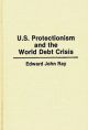 U.S. Protectionism and the World Debt Crisis
