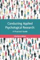 Ebook: Conducting Applied Psychological Research: A Guide for Students and Practitioners