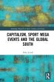Capitalism, Sport Mega Events and the Global South