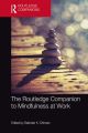 Routledge Companion to Mindfulness at Work