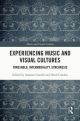Experiencing Music and Visual Cultures