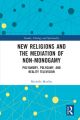 New Religions and the Mediation of Non-Monogamy