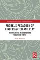 Frobel's Pedagogy of Kindergarten and Play