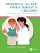 Diseases of the Ear, Nose & Throat in Children