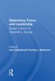 Diplomacy, Force, And Leadership