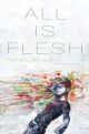 All is Flesh