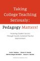 Taking College Teaching Seriously - Pedagogy Matters!