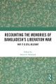 Recounting the Memories of Bangladesh's Liberation War