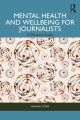 Mental Health and Wellbeing for Journalists