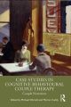 Case Studies in Cognitive Behavioural Couple Therapy